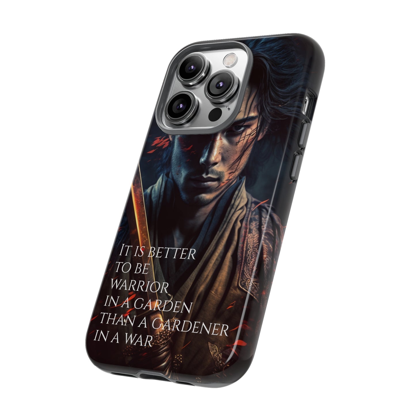 Be a warrior in a garden than a gardener in a war Samurai Phone Case