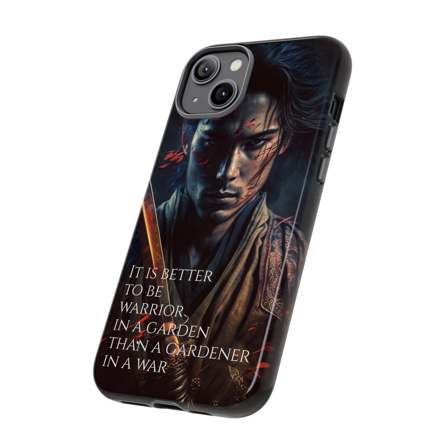 Be a warrior in a garden than a gardener in a war Samurai Phone Case