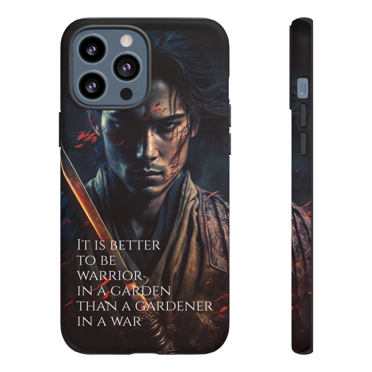 Be a warrior in a garden than a gardener in a war Samurai Phone Case