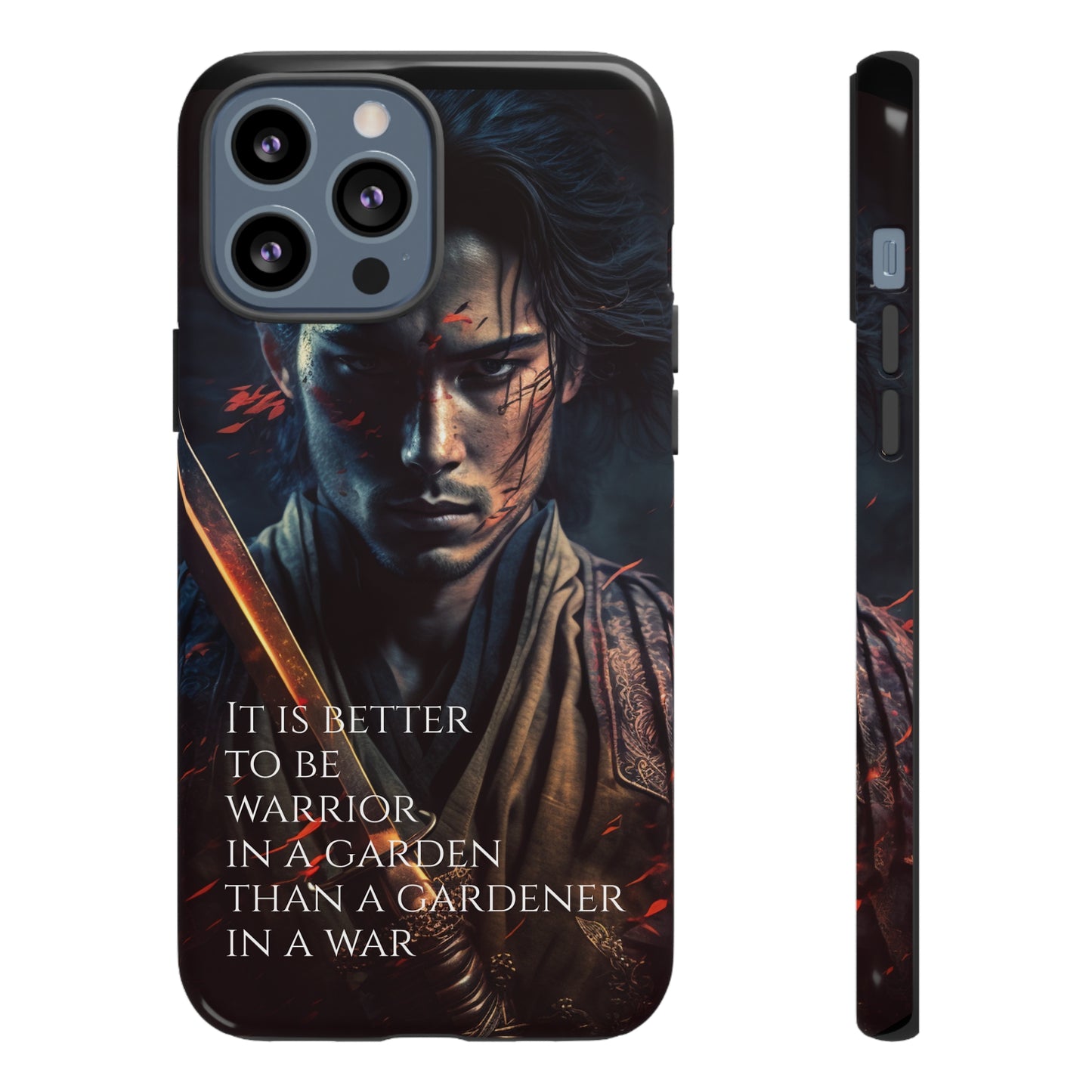 Be a warrior in a garden than a gardener in a war Samurai Phone Case