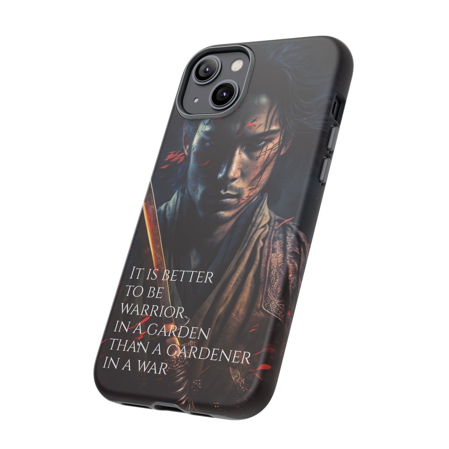 Be a warrior in a garden than a gardener in a war Samurai Phone Case