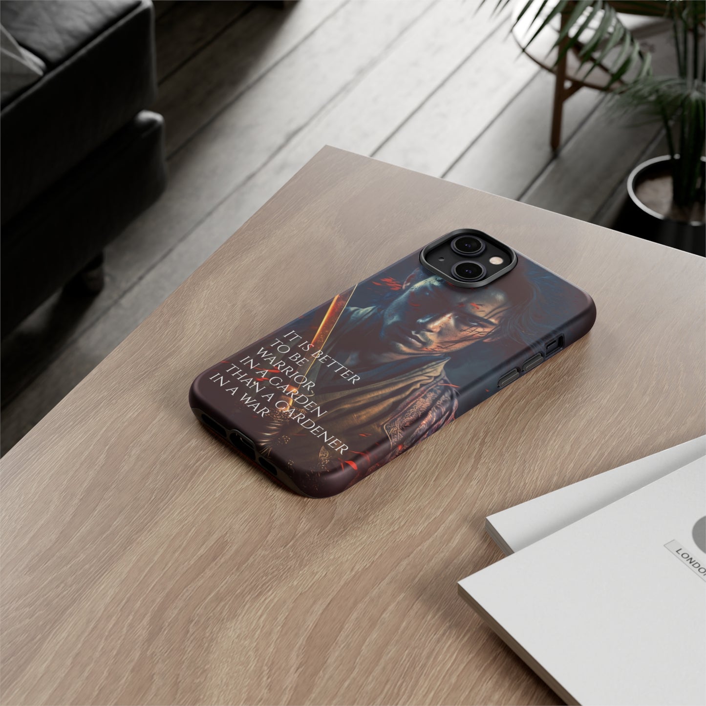 Be a warrior in a garden than a gardener in a war Samurai Phone Case