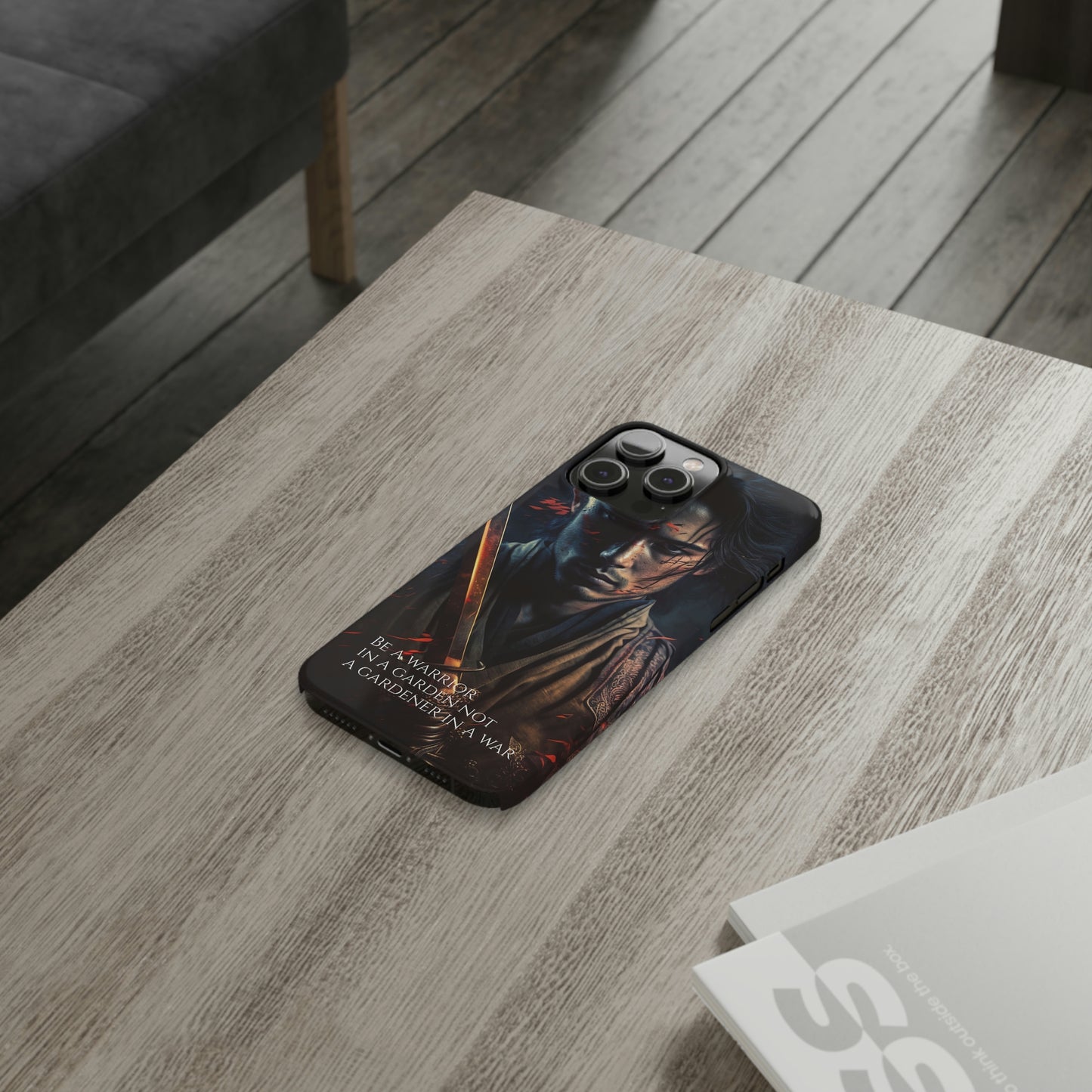 Be a warrior in a garden not a gardener in a war Slim Phone Cases, Case-Mate