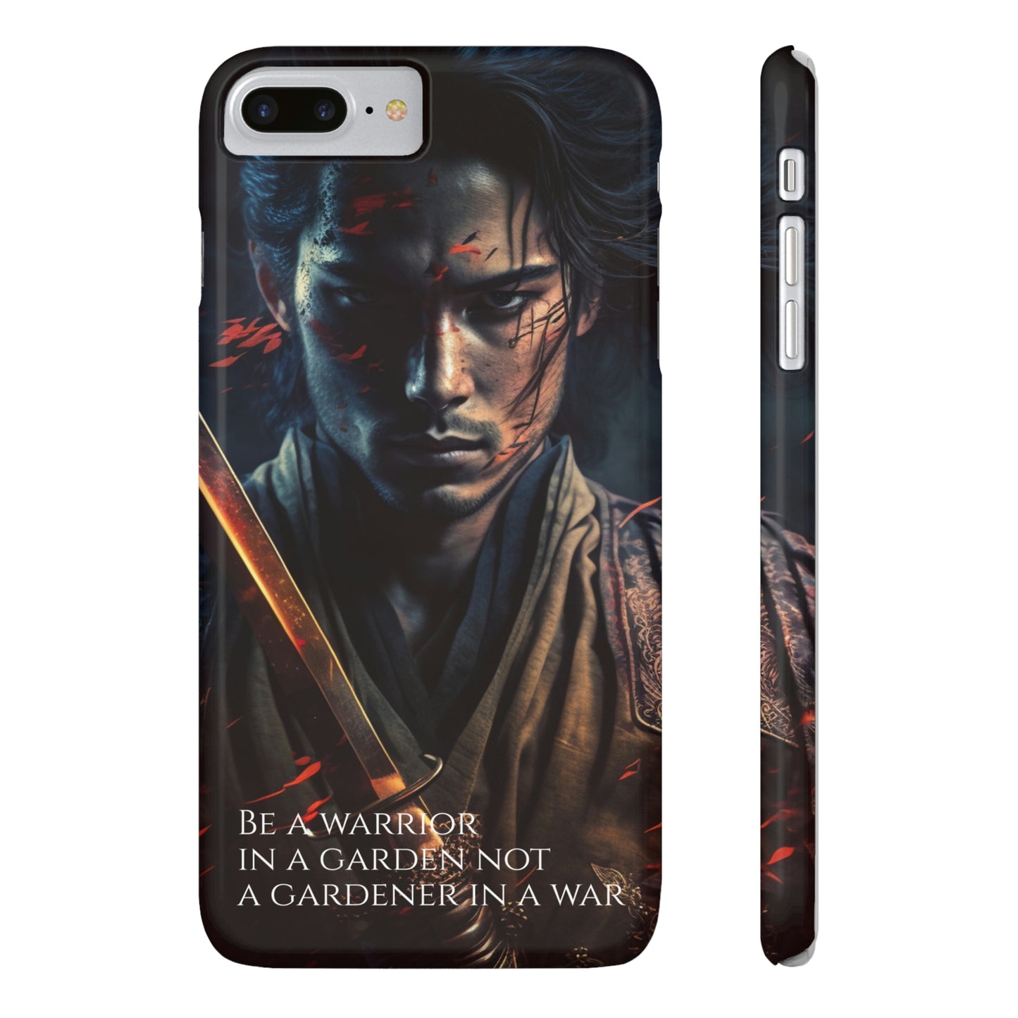 Be a warrior in a garden not a gardener in a war Slim Phone Cases, Case-Mate