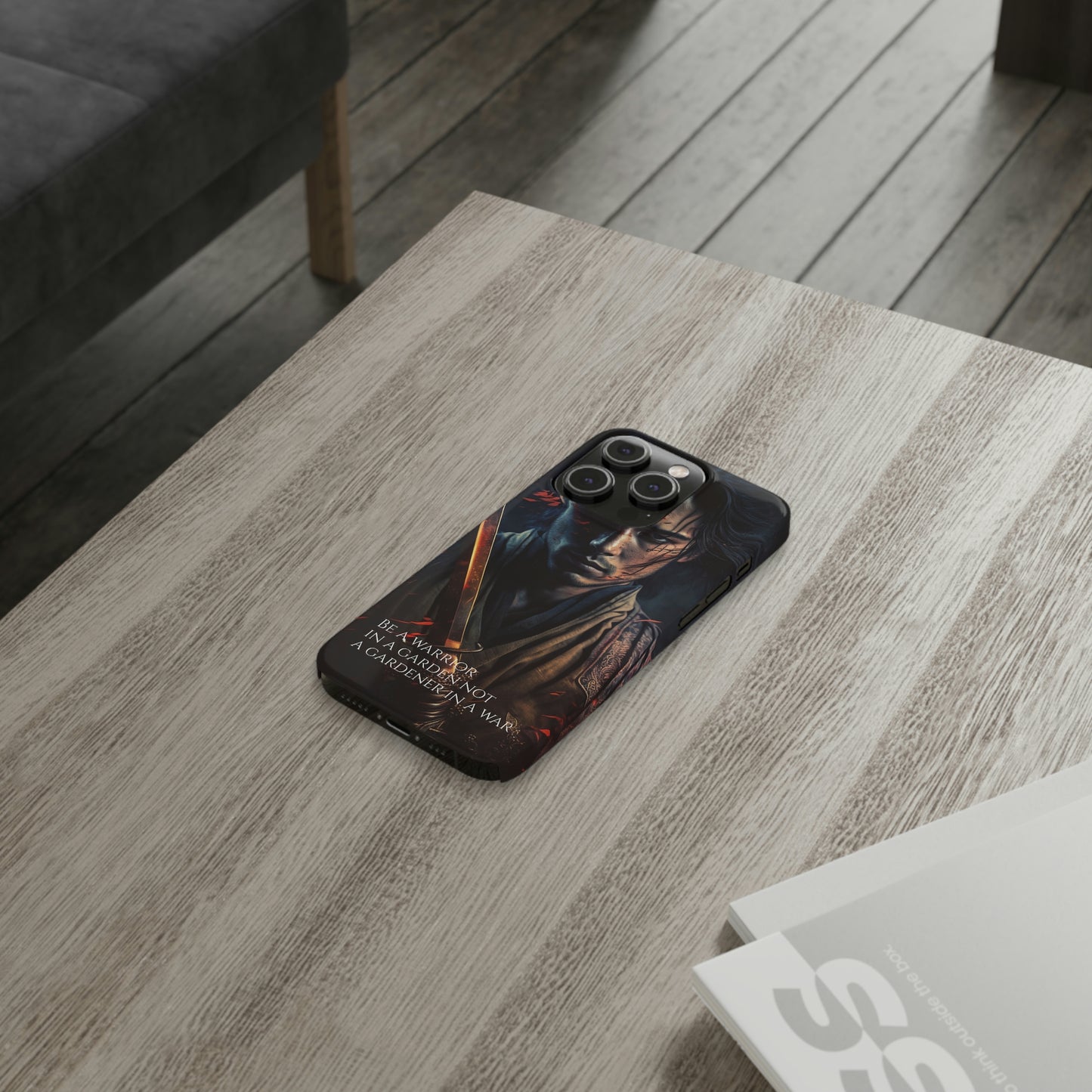 Be a warrior in a garden not a gardener in a war Slim Phone Cases, Case-Mate