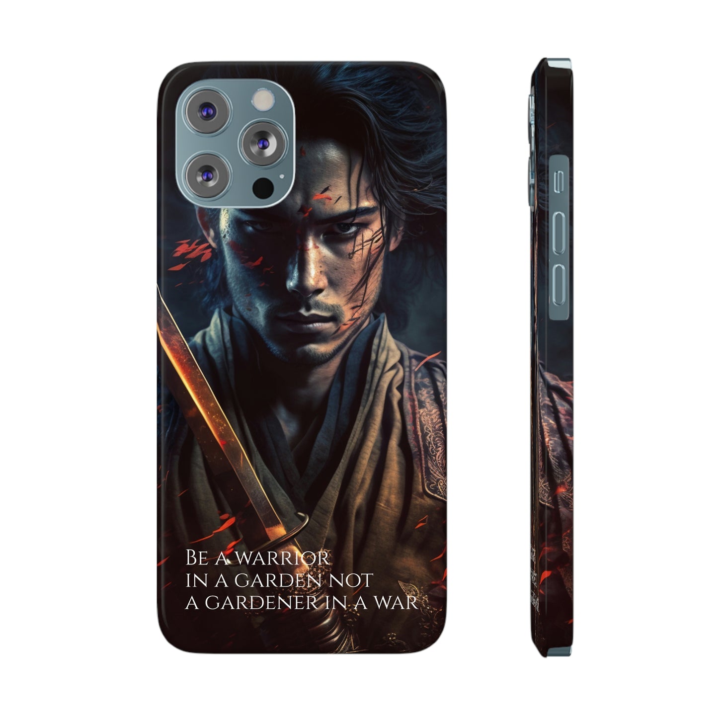Be a warrior in a garden not a gardener in a war Slim Phone Cases, Case-Mate
