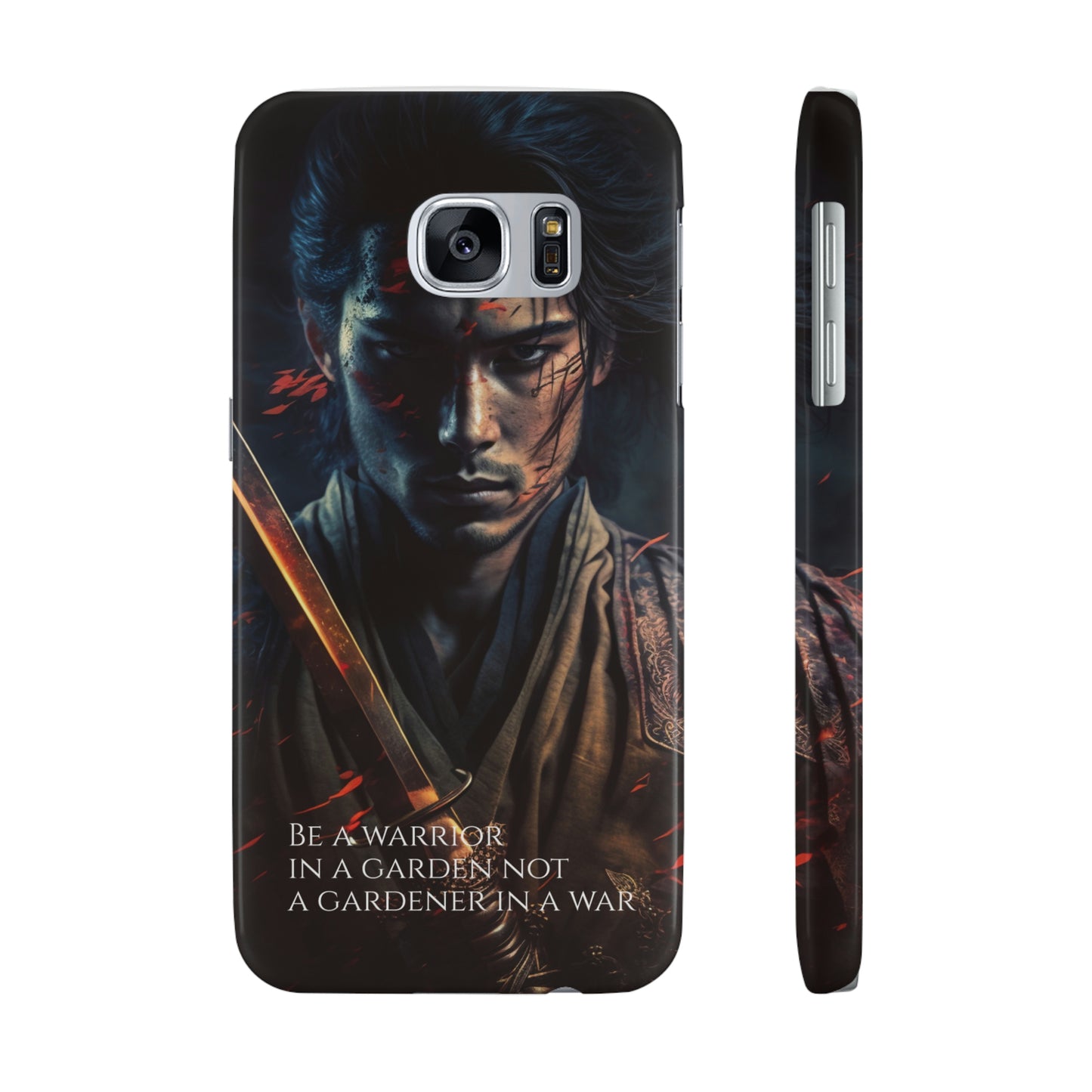 Be a warrior in a garden not a gardener in a war Slim Phone Cases, Case-Mate