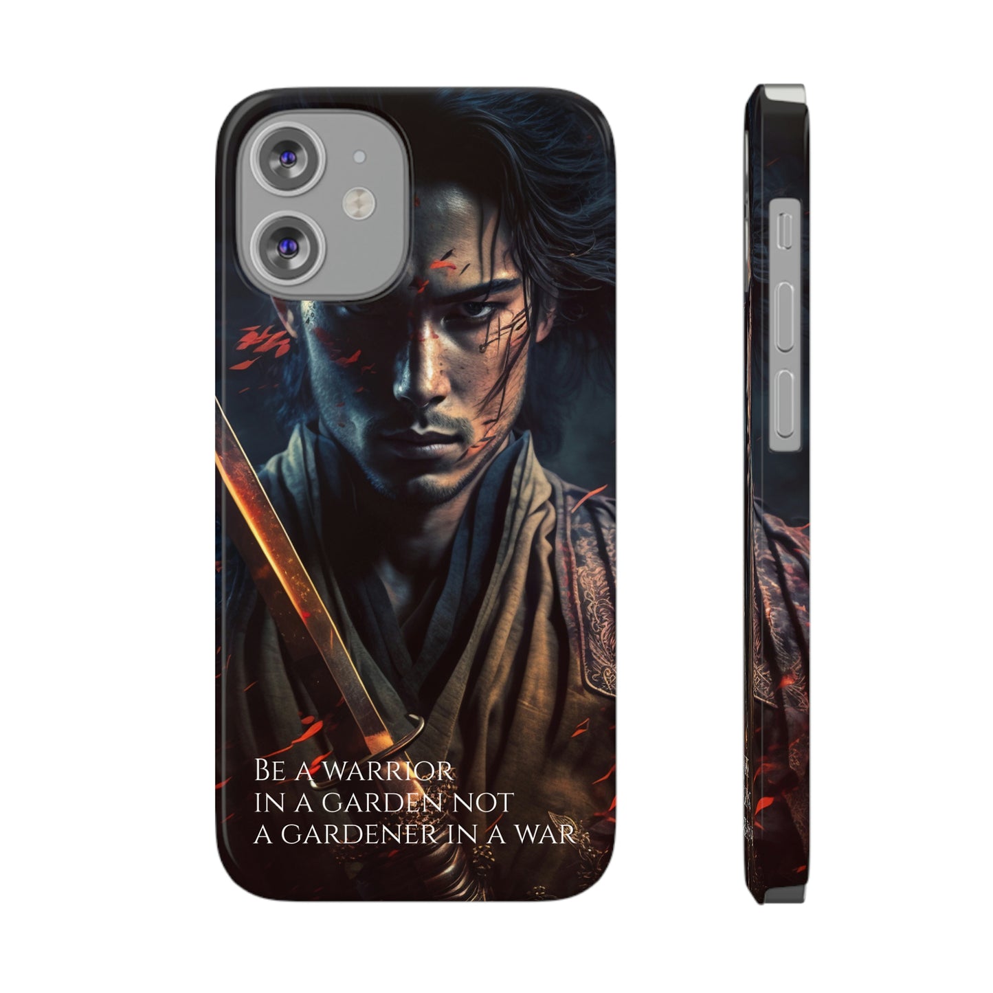 Be a warrior in a garden not a gardener in a war Slim Phone Cases, Case-Mate
