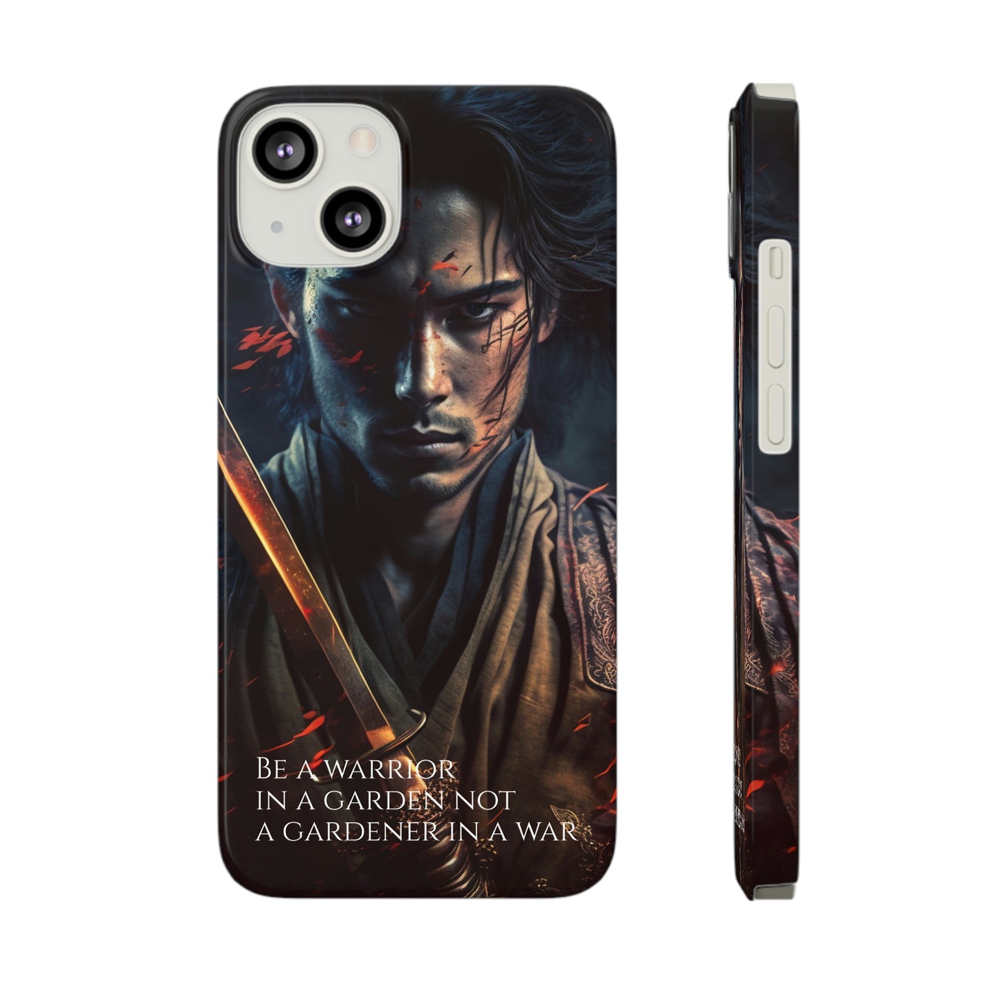 Be a warrior in a garden not a gardener in a war Slim Phone Cases, Case-Mate
