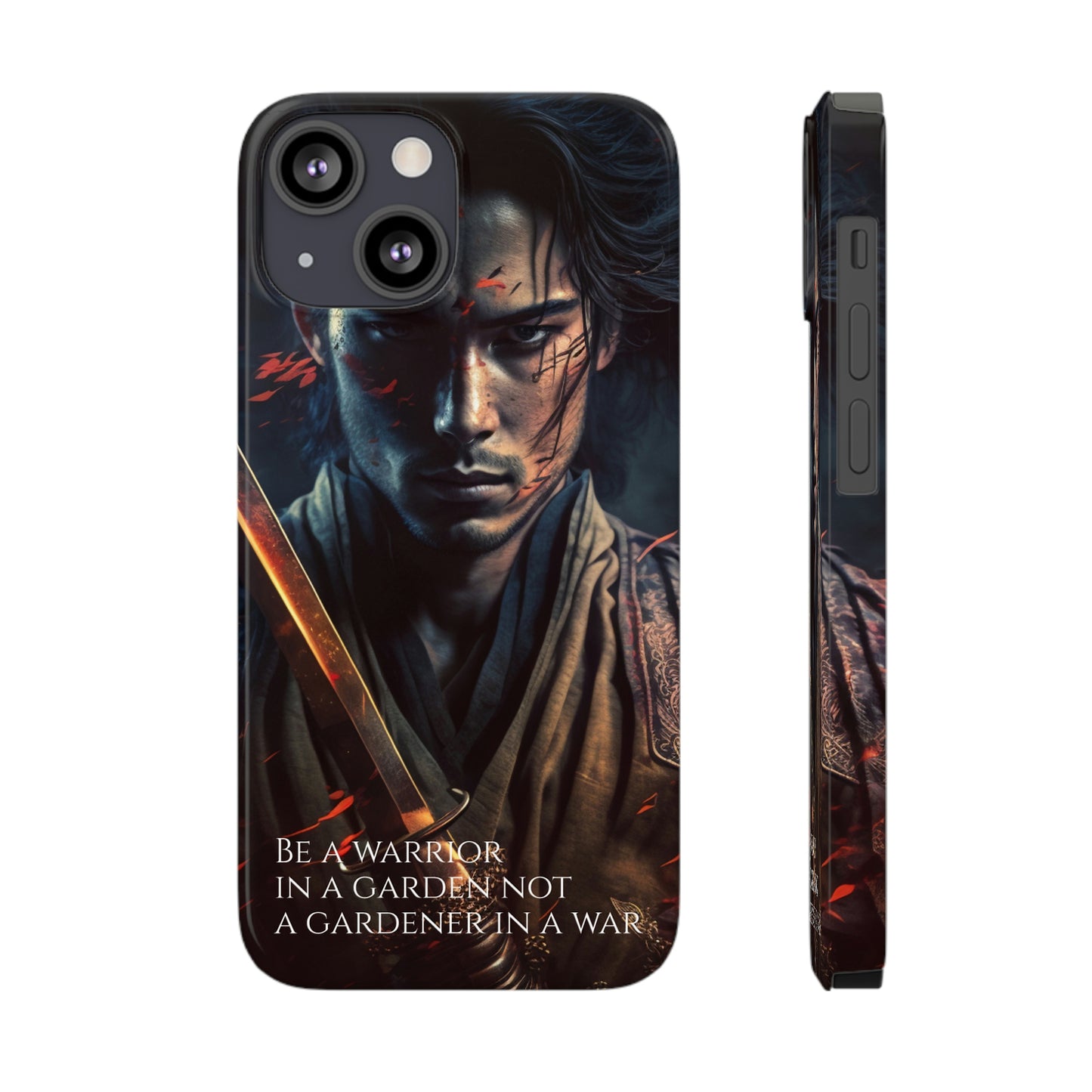 Be a warrior in a garden not a gardener in a war Slim Phone Cases, Case-Mate