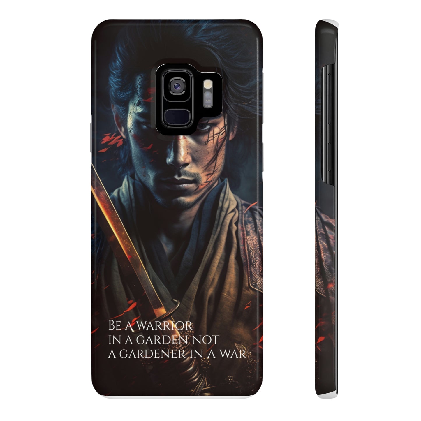 Be a warrior in a garden not a gardener in a war Slim Phone Cases, Case-Mate