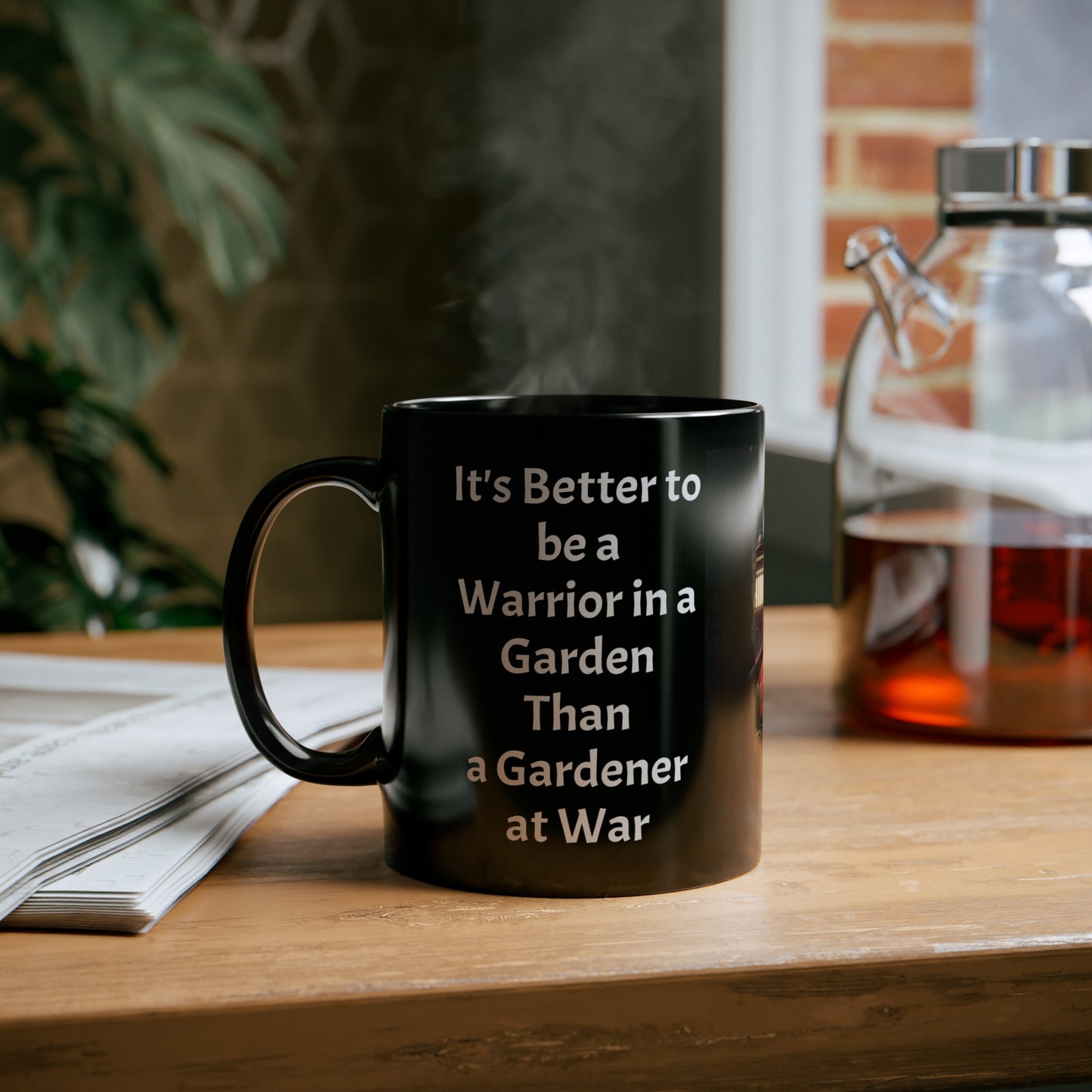 Its Better to be a Warrior in a Garden Than a Gardener at War Samurai 11oz Black Mug