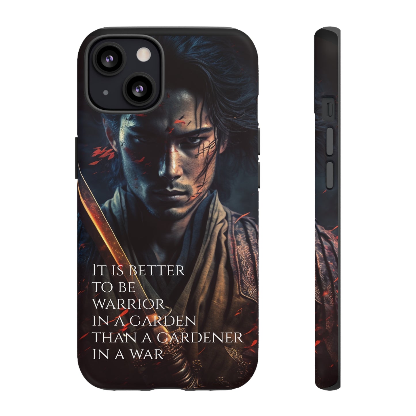 Be a warrior in a garden than a gardener in a war Samurai Phone Case