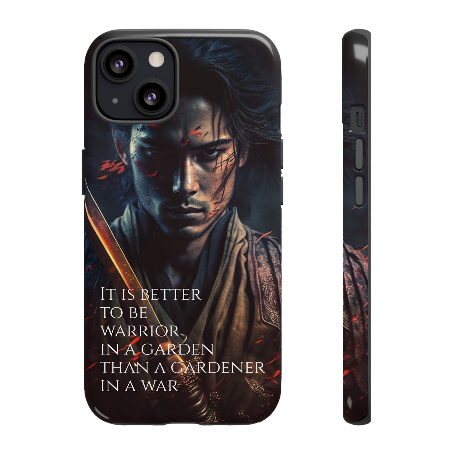 Be a warrior in a garden than a gardener in a war Samurai Phone Case