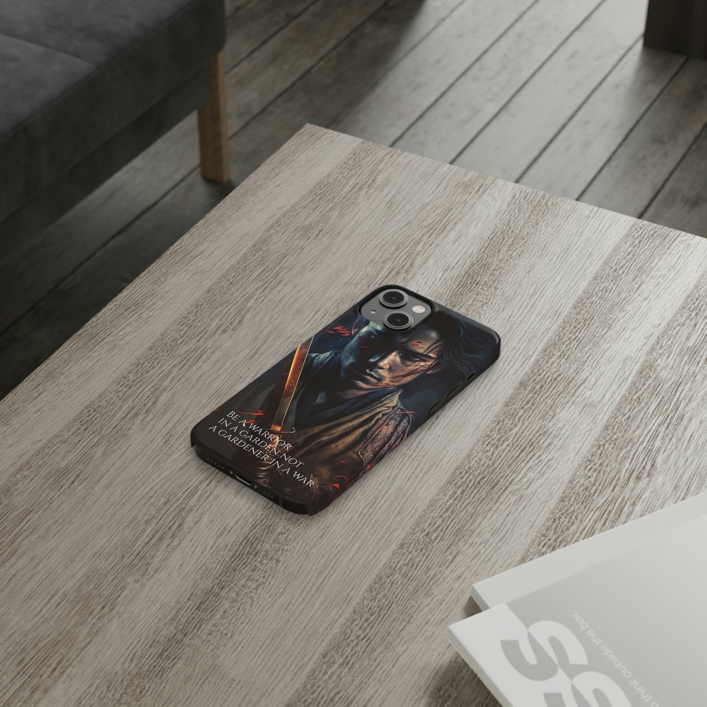 Be a warrior in a garden not a gardener in a war Slim Phone Cases, Case-Mate