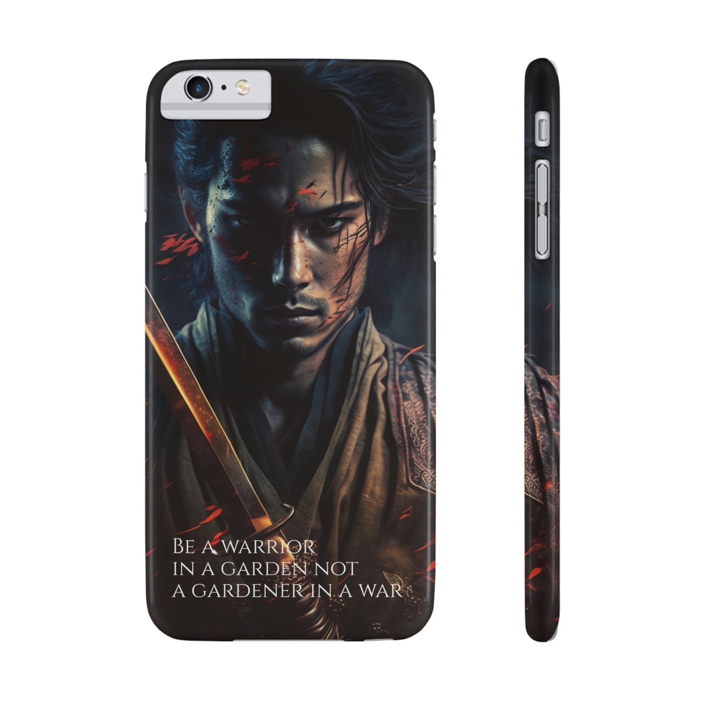 Be a warrior in a garden not a gardener in a war Slim Phone Cases, Case-Mate