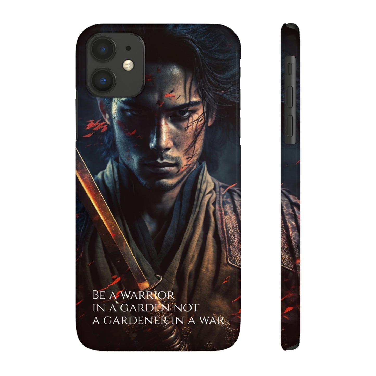 Be a warrior in a garden not a gardener in a war Slim Phone Cases, Case-Mate