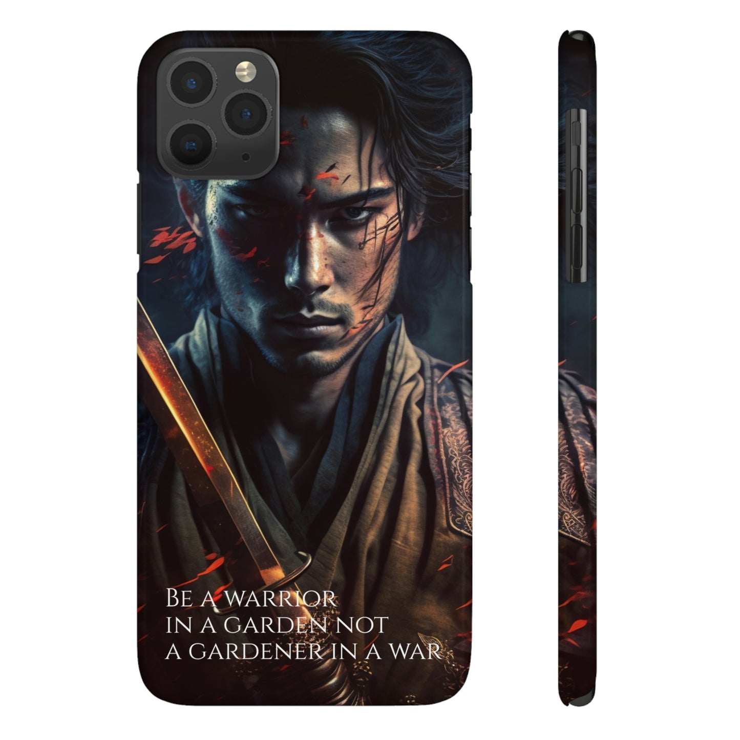Be a warrior in a garden not a gardener in a war Slim Phone Cases, Case-Mate