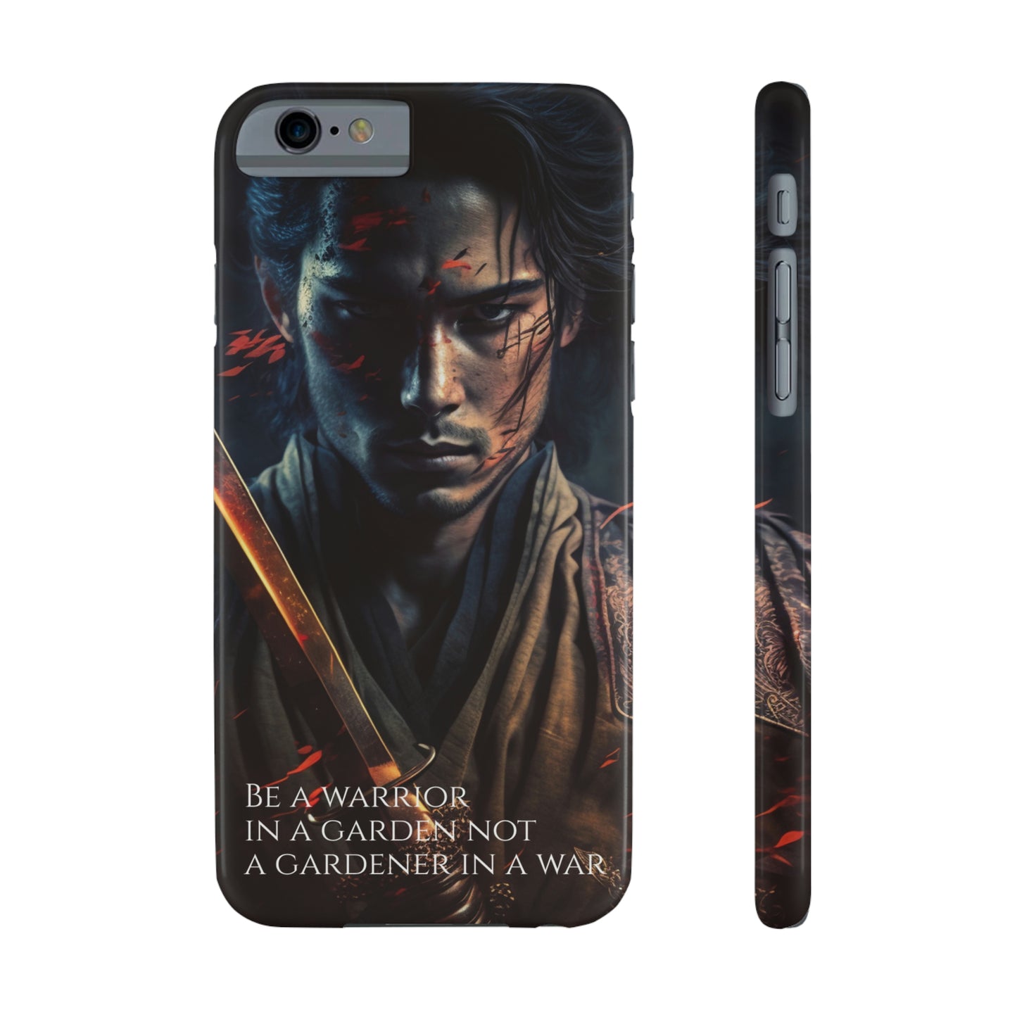 Be a warrior in a garden not a gardener in a war Slim Phone Cases, Case-Mate