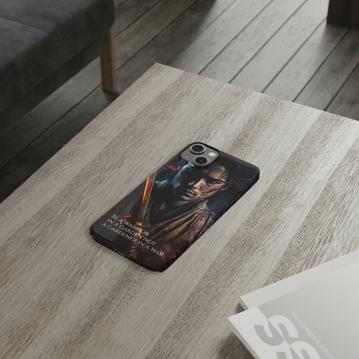 Be a warrior in a garden not a gardener in a war Slim Phone Cases, Case-Mate