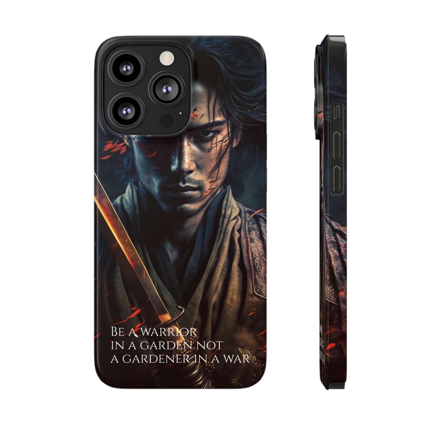 Be a warrior in a garden not a gardener in a war Slim Phone Cases, Case-Mate