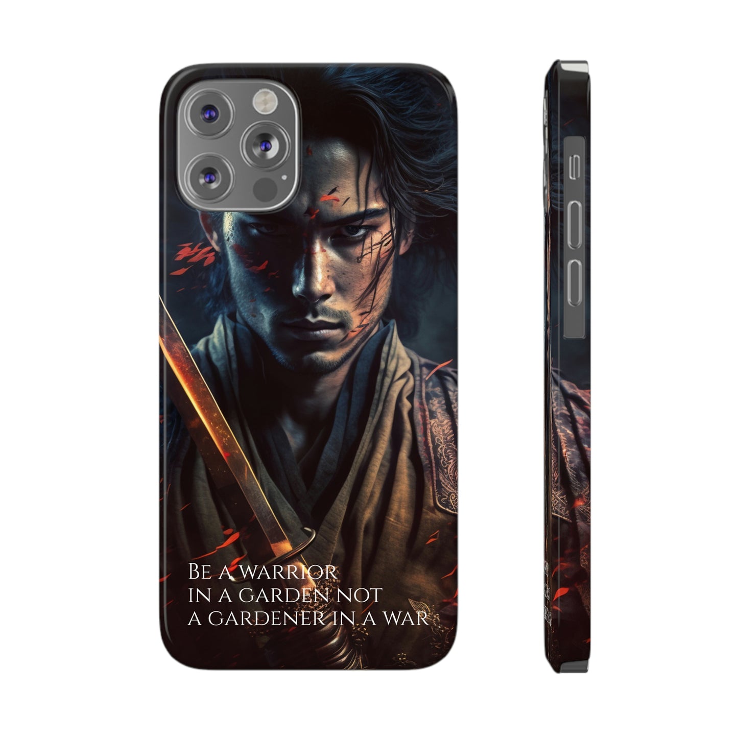Be a warrior in a garden not a gardener in a war Slim Phone Cases, Case-Mate